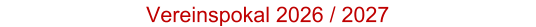 Vereinspokal 2026 / 2027
